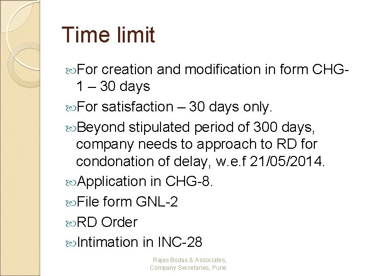 Time limit For creation and modification in form CHG 1 – 30 days For