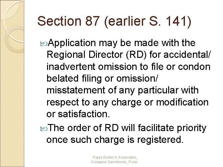 Section 87 (earlier S. 141) Application may be made with the Regional Director (RD)