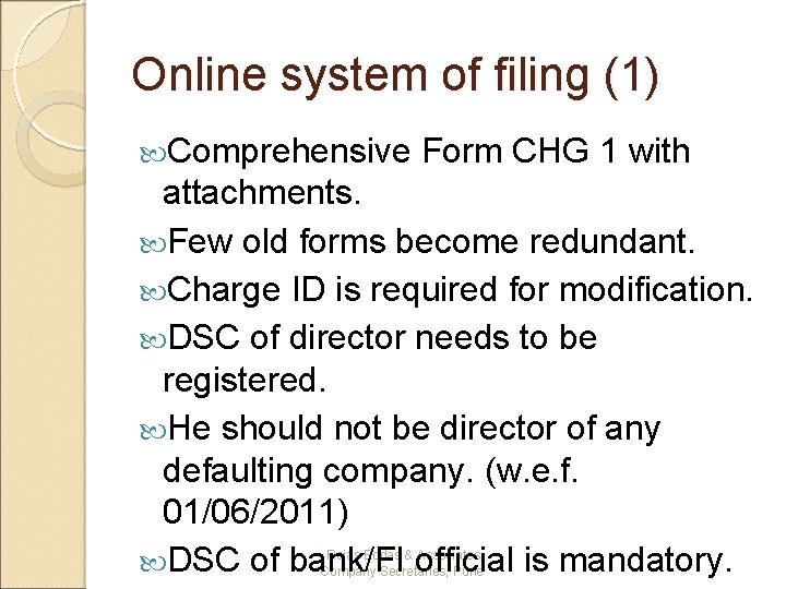 Online system of filing (1) Comprehensive Form CHG 1 with attachments. Few old forms