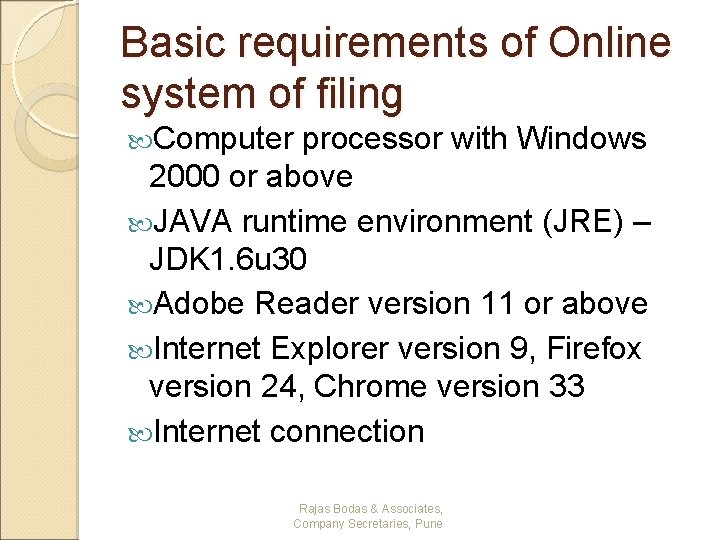 Basic requirements of Online system of filing Computer processor with Windows 2000 or above
