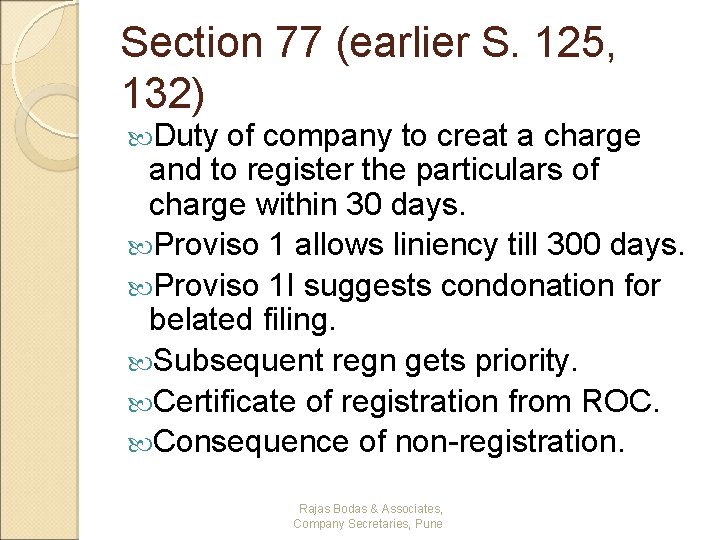 Section 77 (earlier S. 125, 132) Duty of company to creat a charge and