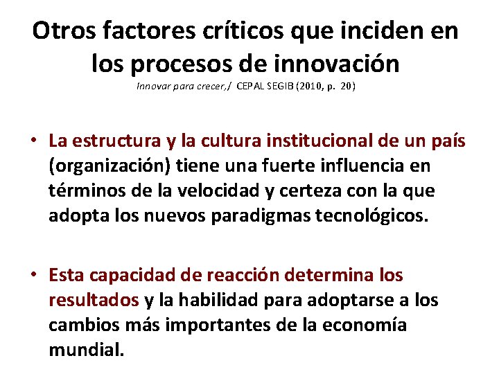 Otros factores críticos que inciden en los procesos de innovación Innovar para crecer, /