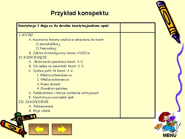 Przykład konspektu Konstytucja 3 Maja na tle dorobku konstytucjonalizmu epoki I. WSTĘP A. rozumienie