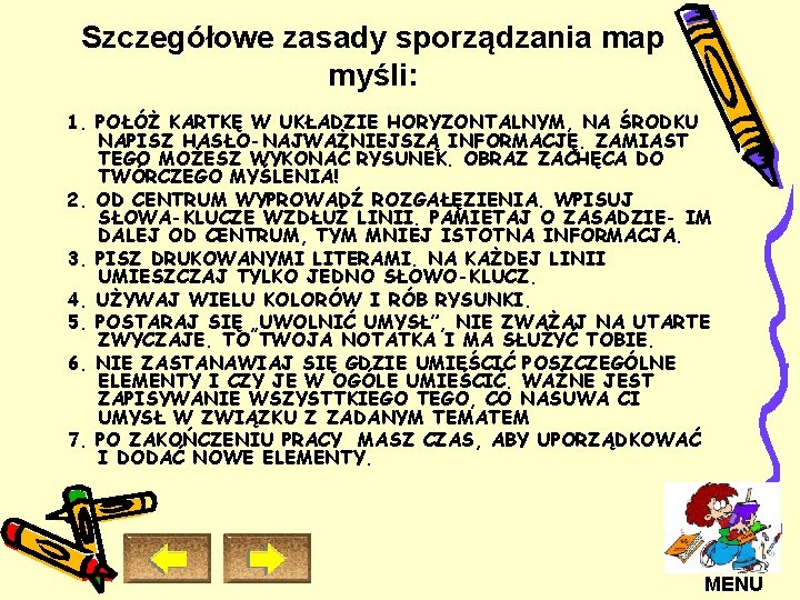 Szczegółowe zasady sporządzania map myśli: 1. POŁÓŻ KARTKĘ W UKŁADZIE HORYZONTALNYM, NA ŚRODKU NAPISZ