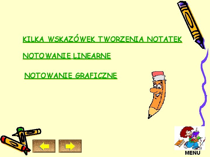 KILKA WSKAZÓWEK TWORZENIA NOTATEK NOTOWANIE LINEARNE NOTOWANIE GRAFICZNE MENU 