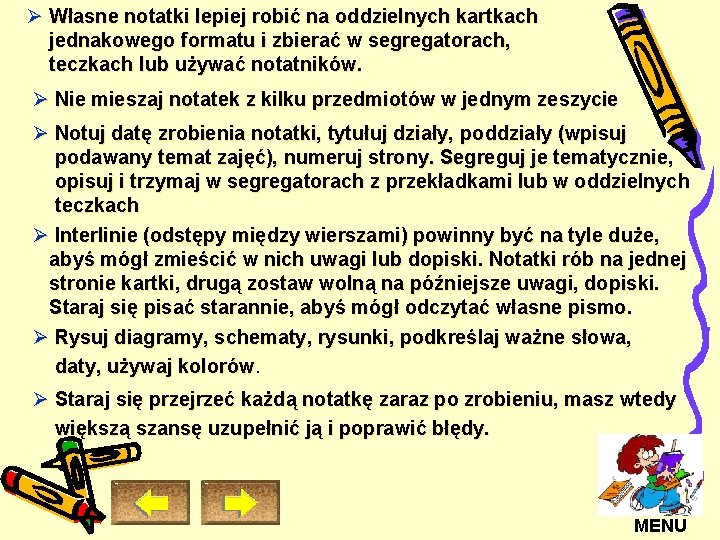 Ø Własne notatki lepiej robić na oddzielnych kartkach jednakowego formatu i zbierać w segregatorach,