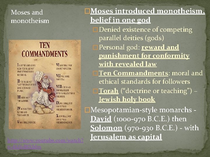 Moses and monotheism �Moses introduced monotheism, belief in one god � Denied existence of