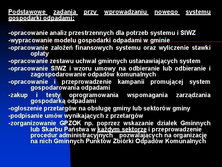 Podstawowe zadania gospodarki odpadami: przy wprowadzaniu nowego systemu -opracowanie analiz przestrzennych dla potrzeb systemu