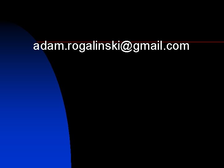 adam. rogalinski@gmail. com 