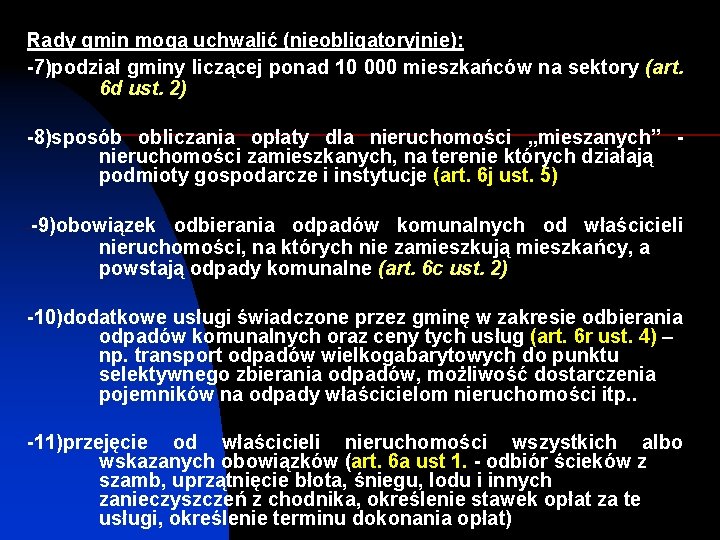 Rady gmin mogą uchwalić (nieobligatoryjnie): -7)podział gminy liczącej ponad 10 000 mieszkańców na sektory