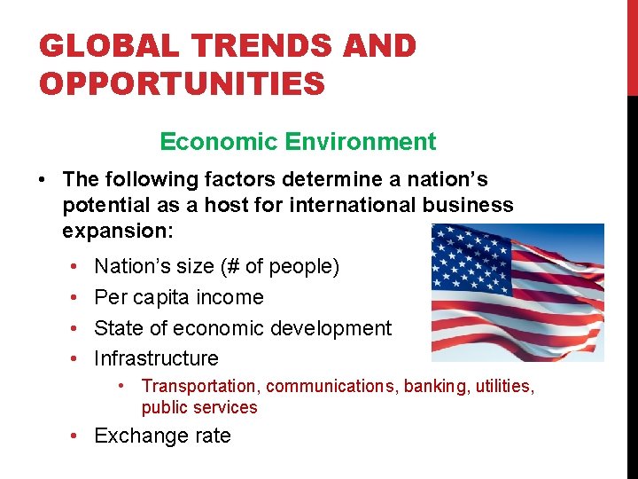 GLOBAL TRENDS AND OPPORTUNITIES Economic Environment • The following factors determine a nation’s potential