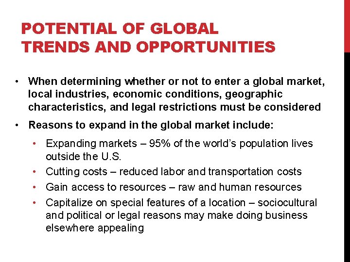 POTENTIAL OF GLOBAL TRENDS AND OPPORTUNITIES • When determining whether or not to enter