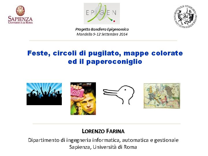 Progetto Bandiera Epigenomica Mondello 9 -12 Settembre 2014 Feste, circoli di pugilato, mappe colorate