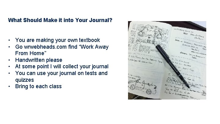 What Should Make it into Your Journal? • You are making your own textbook What Should Make it into Your Journal? • You are making your own textbook