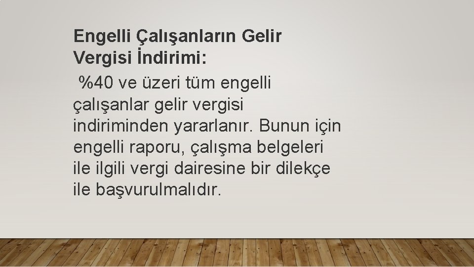 Engelli Çalışanların Gelir Vergisi İndirimi: %40 ve üzeri tüm engelli çalışanlar gelir vergisi indiriminden