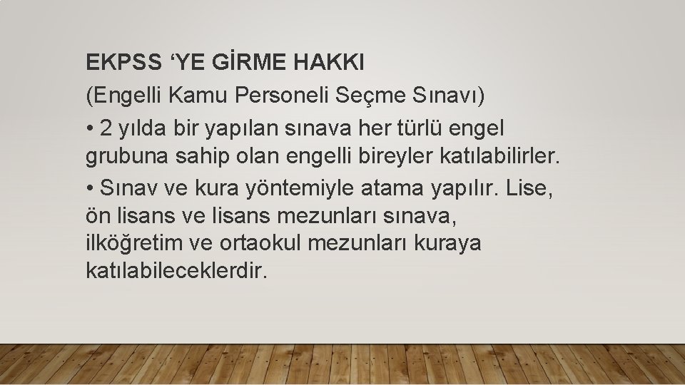 EKPSS ‘YE GİRME HAKKI (Engelli Kamu Personeli Seçme Sınavı) • 2 yılda bir yapılan