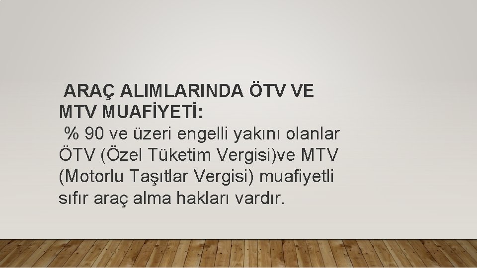 ARAÇ ALIMLARINDA ÖTV VE MTV MUAFİYETİ: % 90 ve üzeri engelli yakını olanlar ÖTV