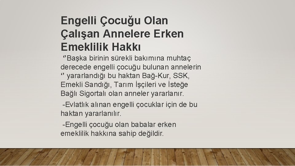 Engelli Çocuğu Olan Çalışan Annelere Erken Emeklilik Hakkı ‘’Başka birinin sürekli bakımına muhtaç derecede