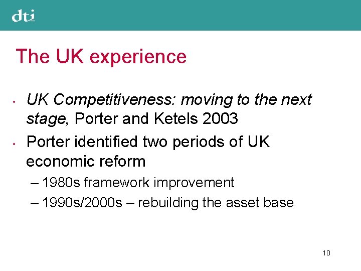 The UK experience • • UK Competitiveness: moving to the next stage, Porter and