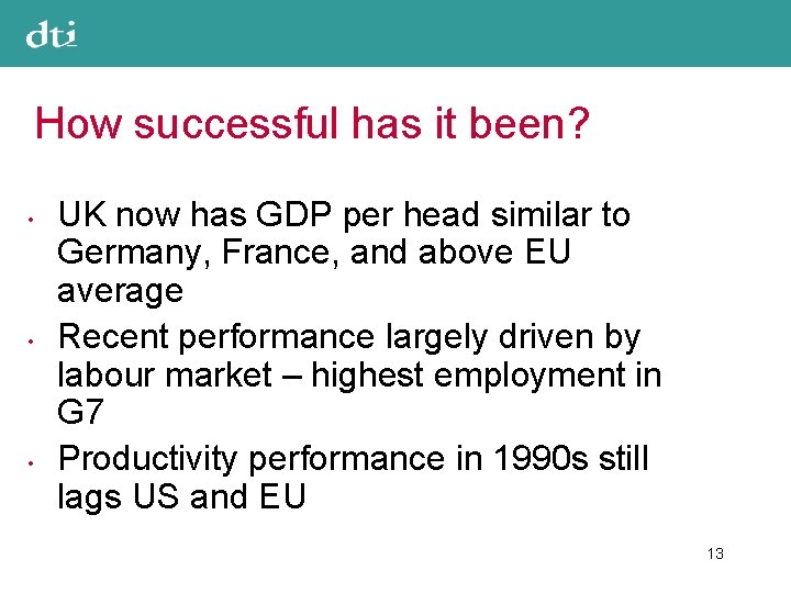 How successful has it been? • • • UK now has GDP per head