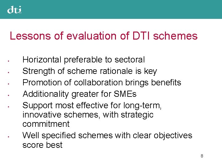 Lessons of evaluation of DTI schemes • • • Horizontal preferable to sectoral Strength