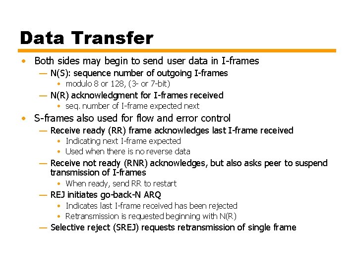 Data Transfer • Both sides may begin to send user data in I-frames —
