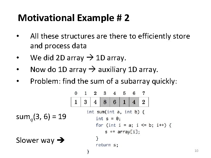 Motivational Example # 2 • • All these structures are there to efficiently store