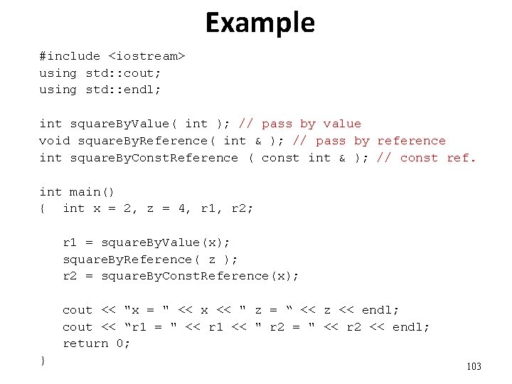 Example #include <iostream> using std: : cout; using std: : endl; int square. By.