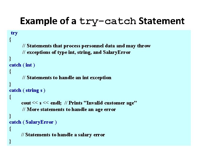 Example of a try-catch Statement try { // Statements that process personnel data and