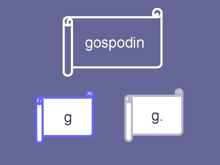 gospodin g g. 