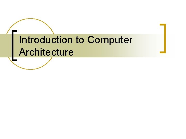 Introduction to Computer Architecture 
