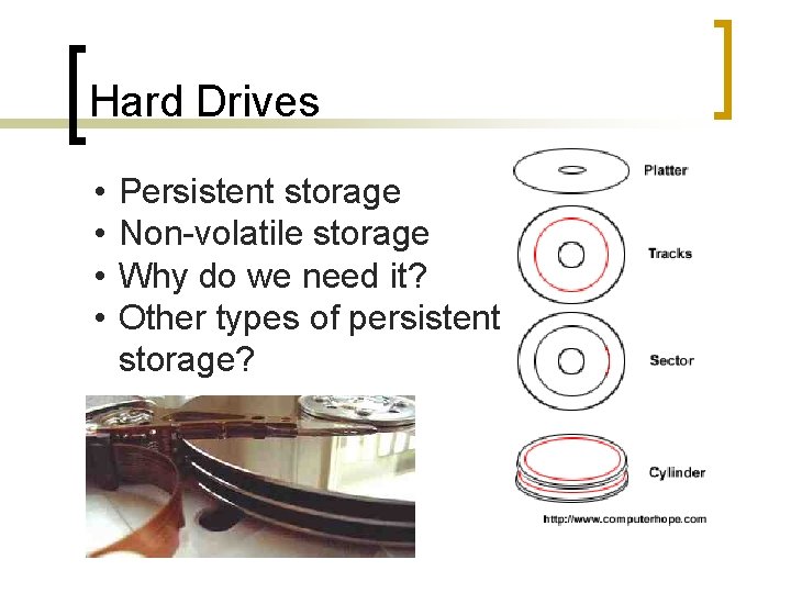 Hard Drives • • Persistent storage Non-volatile storage Why do we need it? Other