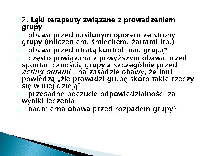 � 2. Lęki terapeuty związane z prowadzeniem grupy � - obawa przed nasilonym oporem