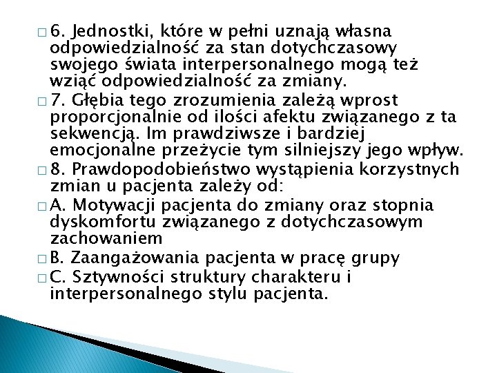 � 6. Jednostki, które w pełni uznają własna odpowiedzialność za stan dotychczasowy swojego świata