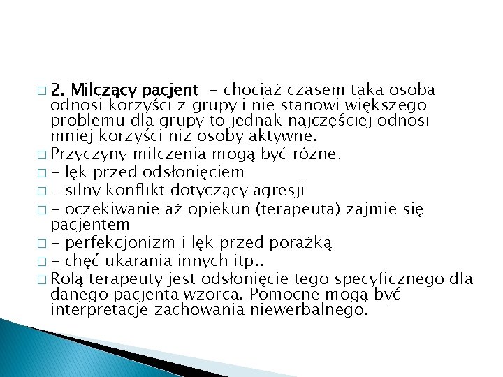 � 2. Milczący pacjent - chociaż czasem taka osoba odnosi korzyści z grupy i