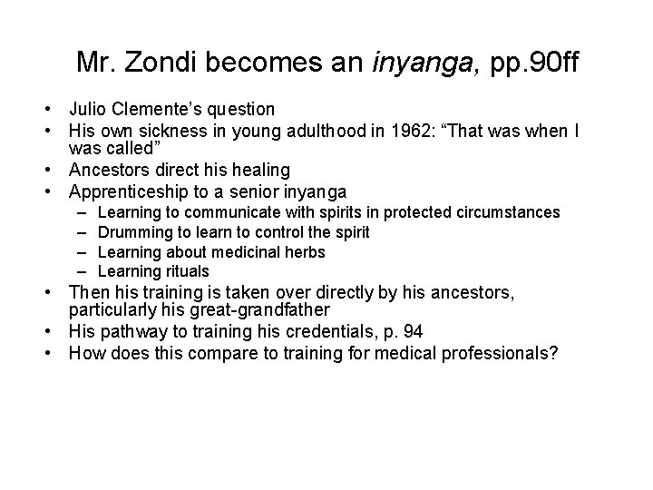 Mr. Zondi becomes an inyanga, pp. 90 ff • Julio Clemente’s question • His