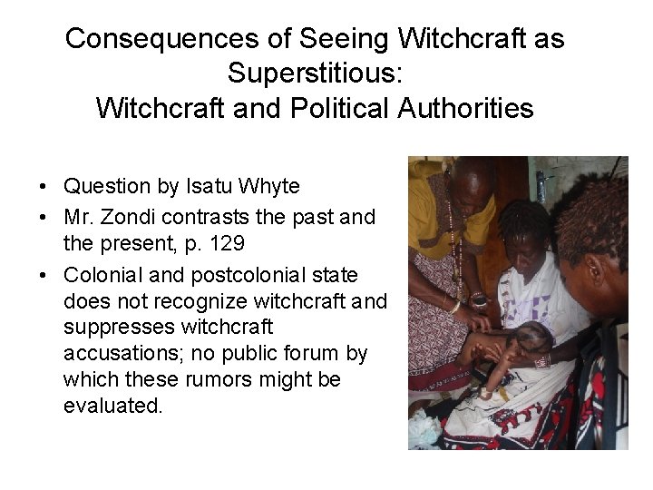 Consequences of Seeing Witchcraft as Superstitious: Witchcraft and Political Authorities • Question by Isatu