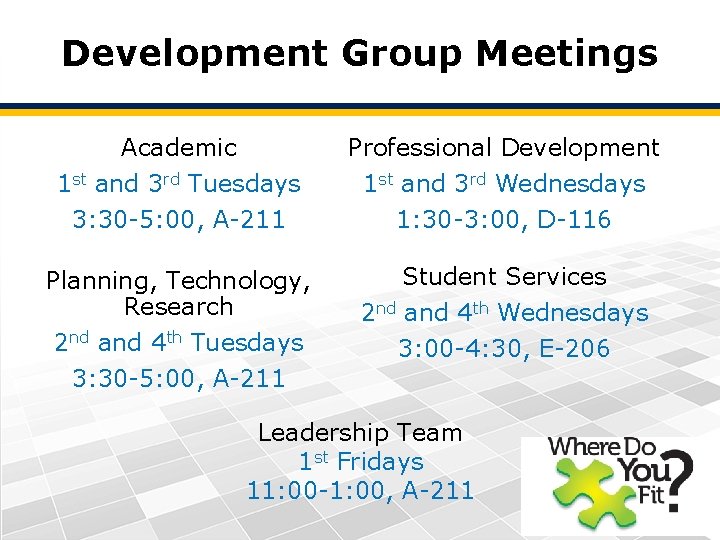 Development Group Meetings Academic 1 st and 3 rd Tuesdays 3: 30 -5: 00,