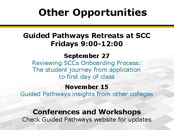 Other Opportunities Guided Pathways Retreats at SCC Fridays 9: 00 -12: 00 September 27