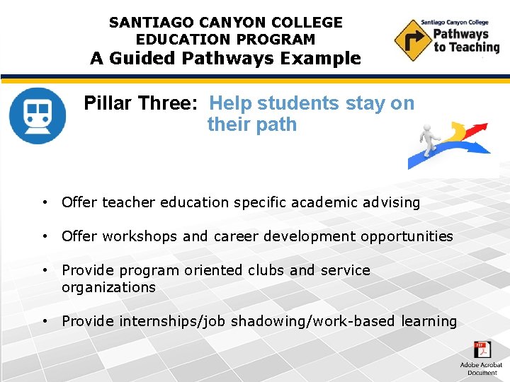 SANTIAGO CANYON COLLEGE EDUCATION PROGRAM A Guided Pathways Example Pillar Three: Help students stay