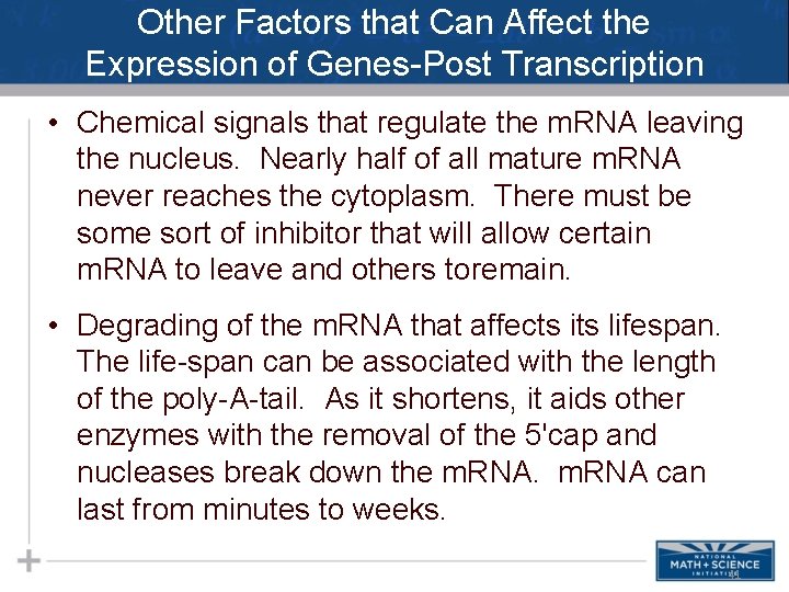 Other Factors that Can Affect the Expression of Genes-Post Transcription • Chemical signals that