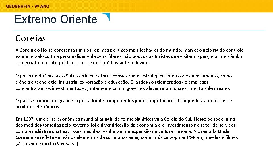 Extremo Oriente Coreias A Coreia do Norte apresenta um dos regimes políticos mais fechados
