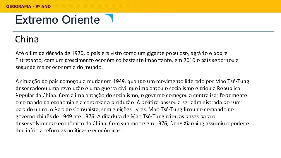 Extremo Oriente. China Até o fim da década de 1970, o país era visto