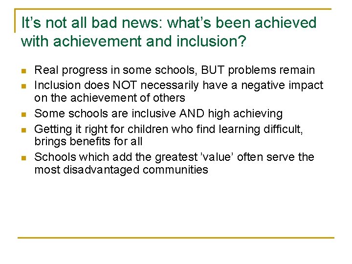 It’s not all bad news: what’s been achieved with achievement and inclusion? n n