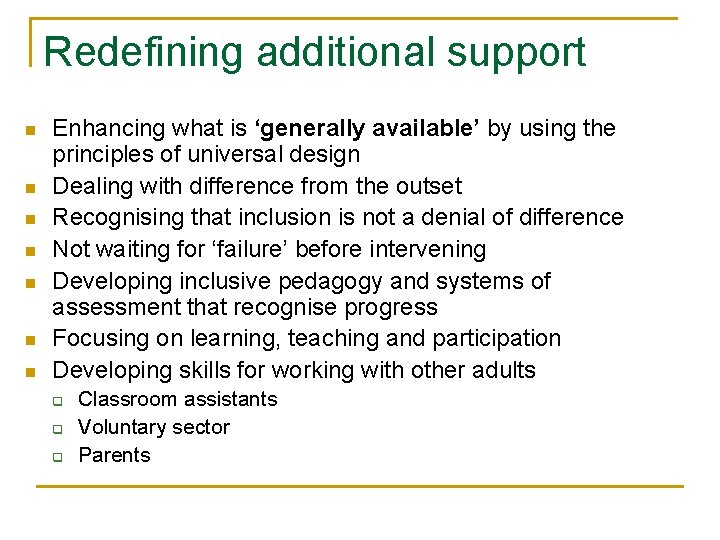 Redefining additional support n n n n Enhancing what is ‘generally available’ by using