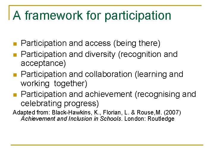 A framework for participation n n Participation and access (being there) Participation and diversity