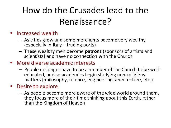 How do the Crusades lead to the Renaissance? • Increased wealth – As cities