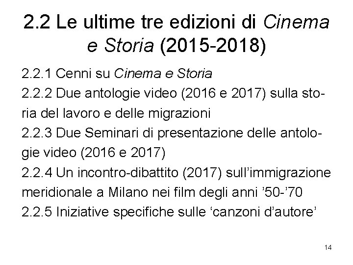 2. 2 Le ultime tre edizioni di Cinema e Storia (2015 -2018) 2. 2.