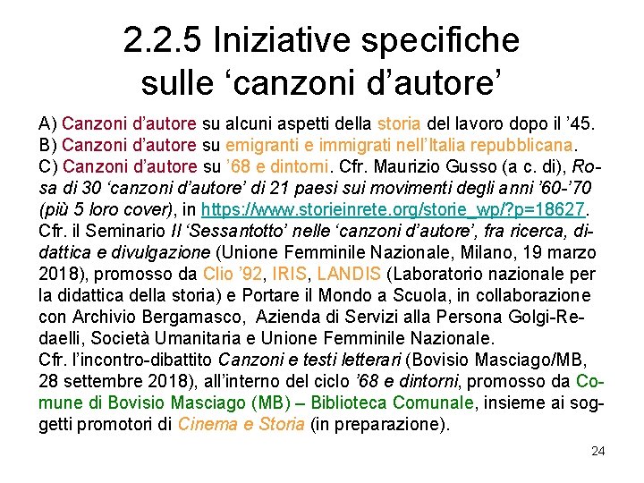 2. 2. 5 Iniziative specifiche sulle ‘canzoni d’autore’ A) Canzoni d’autore su alcuni aspetti