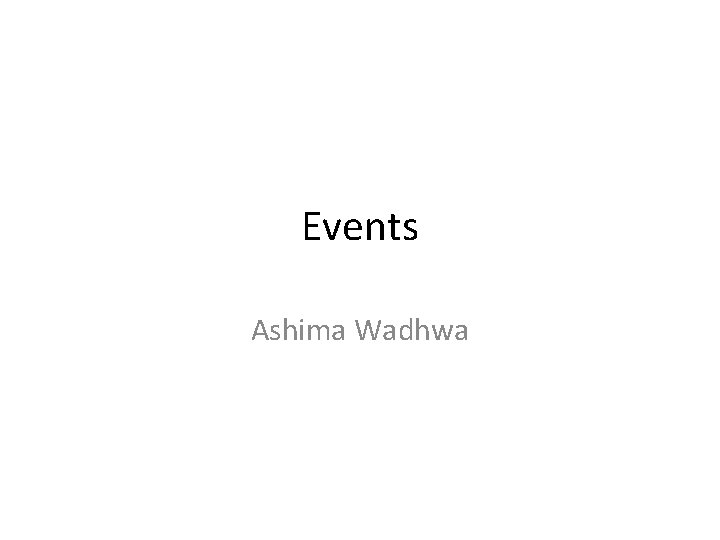 Events Ashima Wadhwa 